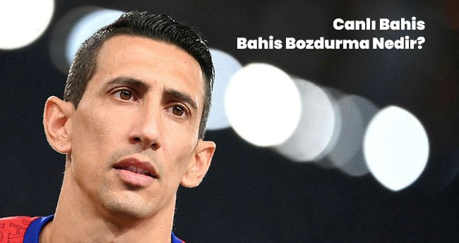 Canlı Bahis Bahis Bozdurma Nedir?
