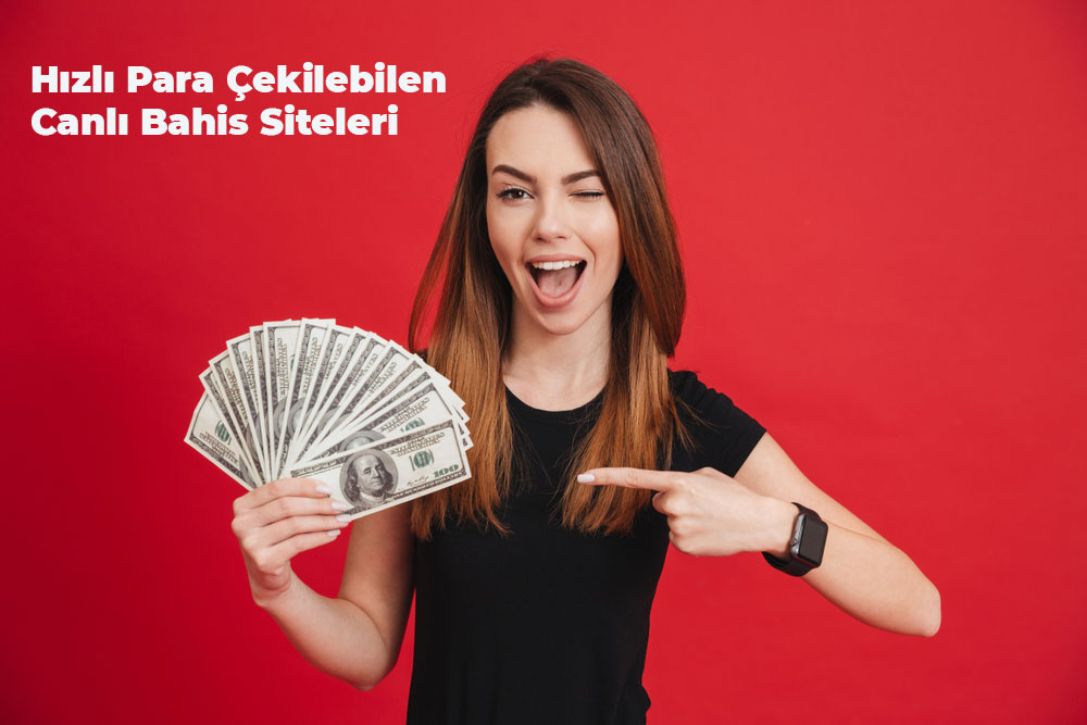 Hızlı Para Çekilebilen Canlı Bahis Siteleri