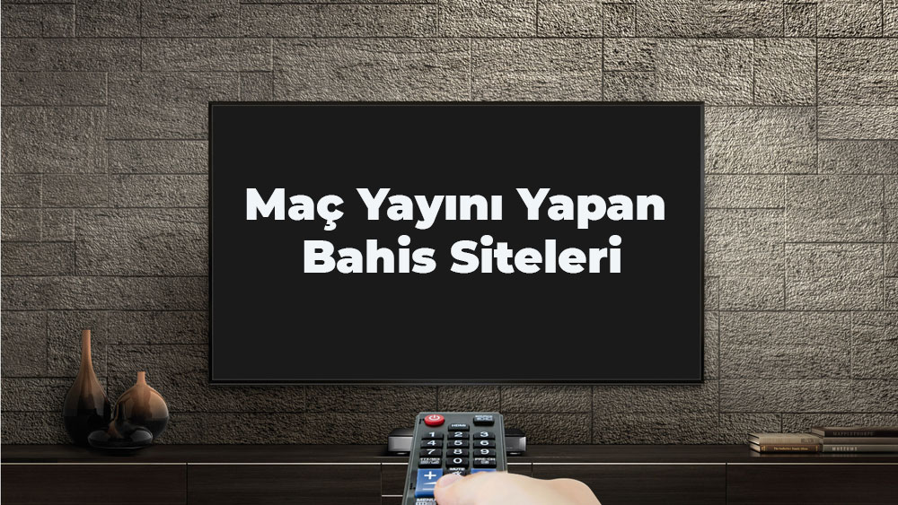 maç yayını yapan bahis siteleri