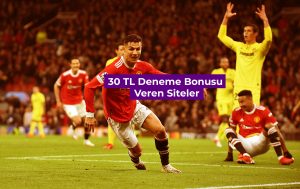 30 TL Deneme Bonusu Veren Siteler