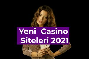 yeni casino siteleri 2021