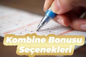 Kombine Bonusu Seçenekleri