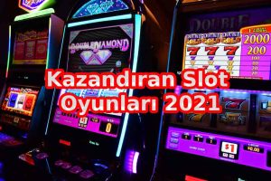 kazandıran slot oyunları